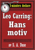 5-minuters deckare. Leo Carring: Hans motiv. Detektivhistoria. Återutgivning av text från 1918