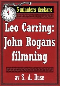 5-minuters deckare. Leo Carring: John Rogans fi