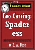 5-minuters deckare. Leo Carring: Spader ess. Detektivhistoria. Återutgivning av text från 1915