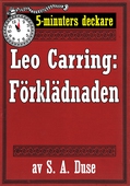 5-minuters deckare. Leo Carring: Förklädnaden. Återutgivning av text från 1932