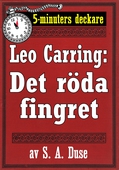 5-minuters deckare. Leo Carring: Det röda fingret. Detektivberättelse. Återutgivning av text från 1927