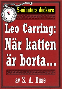 5-minuters deckare. Leo Carring: När katten är
