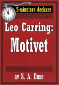 5-minuters deckare. Leo Carring: Motivet. Historia om en stöld. Återutgivning av text från 1919