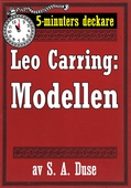 5-minuters deckare. Leo Carring: Modellen. Detektivhistoria. Återutgivning av text från 1917