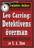 5-minuters deckare. Leo Carring: Detektivens överman. En historia. Återutgivning av text från 1920