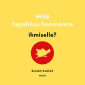 Mitä tapahtuu huomenna ihmiselle?