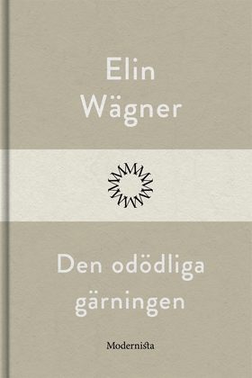 Den odödliga gärningen (e-bok) av Elin Wägner