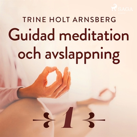 Guidad meditation och avslappning - Del 1 (ljud