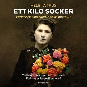 Ett kilo socker : farmor glömmer aldrig priset