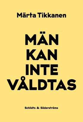 Män kan inte våldtas (e-bok) av Märta Tikkanen