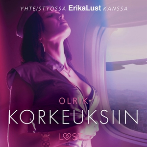 Korkeuksiin - eroottinen novelli (ljudbok) av O
