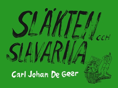 Släkten och slavarna (e-bok) av Carl Johan de G
