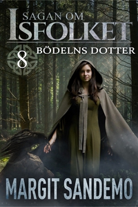 Bödelns dotter: Sagan om Isfolket 8 (e-bok) av