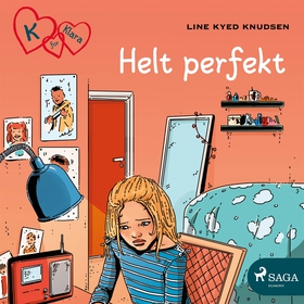 K for Klara 16 - Helt perfekt (ljudbok) av Line