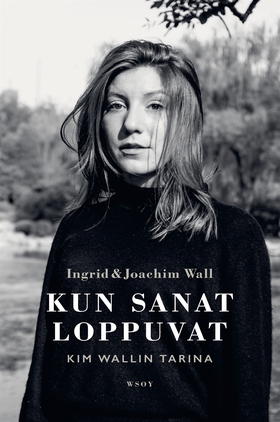 Kun sanat loppuvat (e-bok) av Ingrid Wall