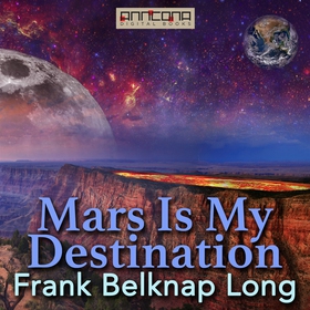Mars is My Destination (ljudbok) av Frank Belkn