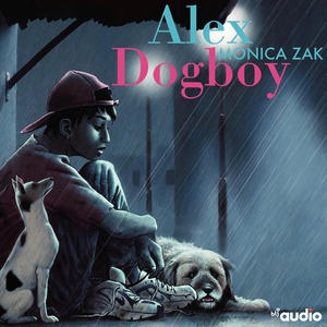 Alex Dogboy (ljudbok) av Monica Zak
