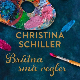 Brutna små regler (ljudbok) av Christina Schill