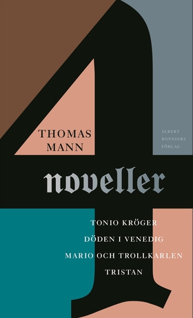 Fyra noveller : Tonio Kröger, Döden i Venedig, 