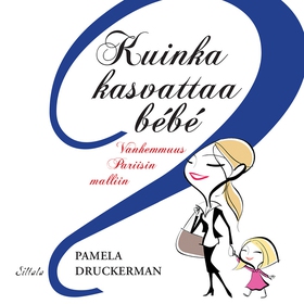 Kuinka kasvattaa bebe (ljudbok) av Pamela Druck