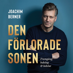 Den förlorade sonen : bakslag, framgång, bokslu