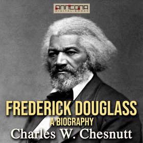 Frederick Douglass - A Biography (ljudbok) av C