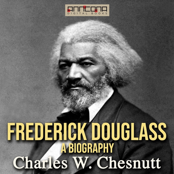 Frederick Douglass - A Biography