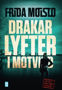 Drakar lyfter i motvind (e-bok) av Frida Moisto