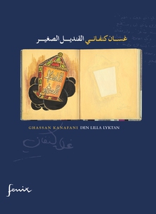 Den lilla lyktan : Arabisk-svensk parallelltext