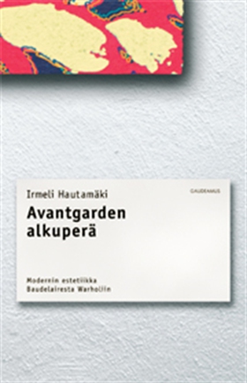 Avantgarden alkuperä (e-bok) av Irmeli Hautamäk