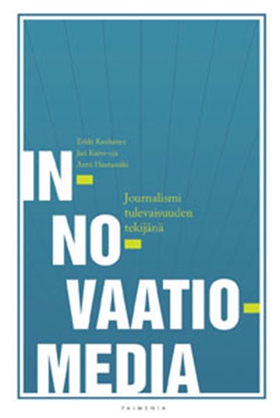 Innovaatiomedia (e-bok) av Jari Kaivo-oja, Erkk