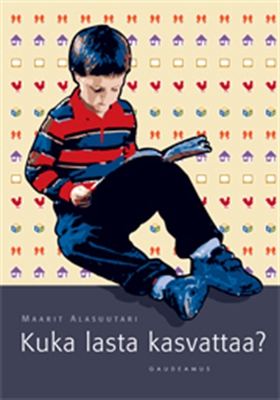 Kuka lasta kasvattaa? (e-bok) av Maarit Alasuut