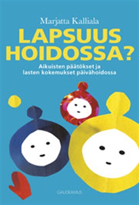 Lapsuus hoidossa? (e-bok) av Marjatta Kalliala