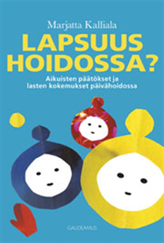 Lapsuus hoidossa?