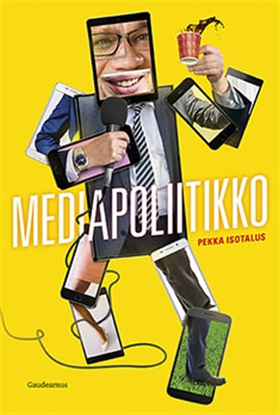 Mediapoliitikko (e-bok) av Pekka Isotalus