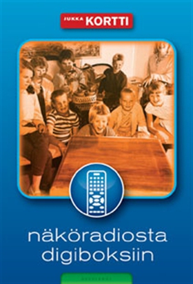 Näköradiosta digiboksiin (e-bok) av Jukka Kortt