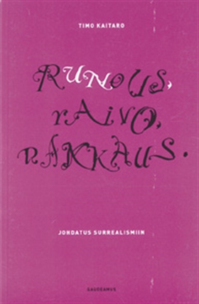 Runous, raivo, rakkaus (e-bok) av Timo Kaitaro