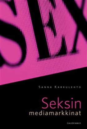 Seksin mediamarkkinat (e-bok) av Sanna Karkuleh