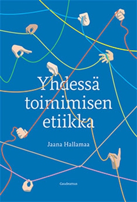 Yhdessä toimimisen etiikka (e-bok) av Jaana Hal