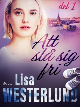 Att slå sig fri del 1 (e-bok) av Lisa Westerlun