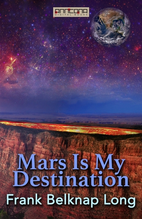 Mars is My Destination (e-bok) av Frank Belknap