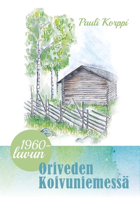 1960-luvun Oriveden Koivuniemessä (e-bok) av Pa