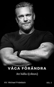 Våga förändra- Att hålla i(vikten) (ljudbok) av