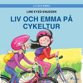 Liv och Emma: Liv och Emma på cykeltur (ljudbok