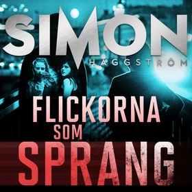 Flickorna som sprang (ljudbok) av Simon Häggstr