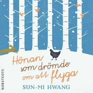 Hönan som drömde om att flyga (ljudbok) av Sun-