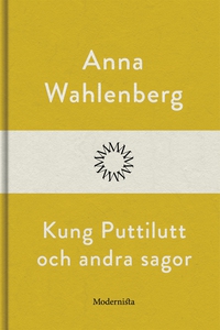 Kung Puttilutt och andra sagor (e-bok) av Anna