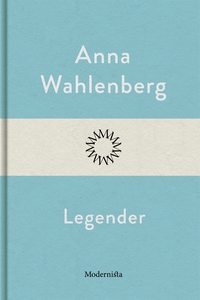 Legender (e-bok) av Anna Wahlenberg
