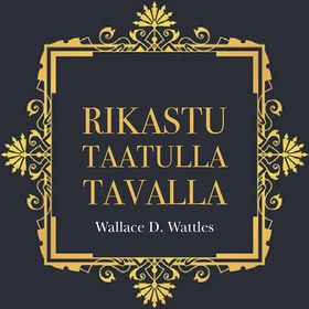 Rikastu taatulla tavalla (ljudbok) av D. Wattle