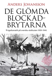 De glömda blockadbrytarna : Krigsdramatik på sv